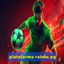 plataforma rainha pg